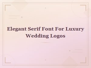 Elegant Serif Font Alternatives for Luxury Wedding Logos