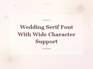 Wedding Serif Font Alternatives with Wide Character Support